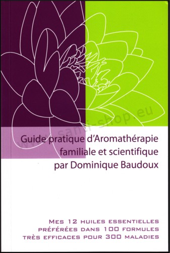 Guide pratique d’Aromathérapie familiale et scientifique