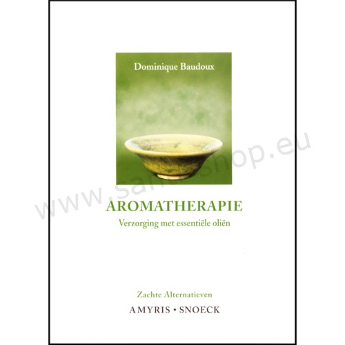 Aromatherapie - Verzorging met Essentiële Oliën