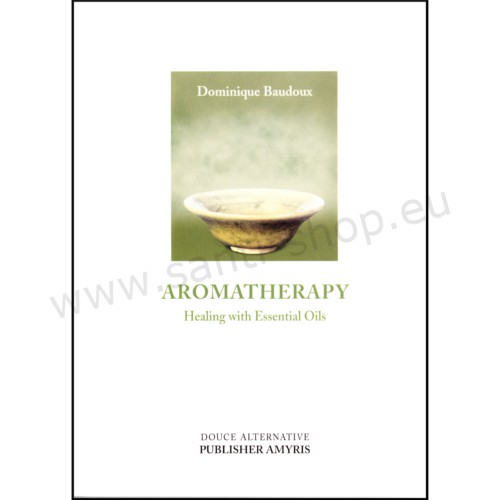 Aromatherapy - Healing with Essential Oils