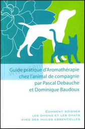 Guide pratique d'Aromathérapie chez l'animal de compagnie.